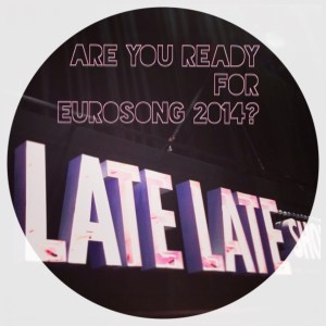 Are You Ready For Eurosong 2014 - We go Behind the Scenes. Photo : Eurovision Ireland