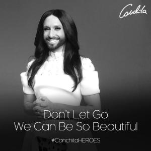 Conchita - Heroes - Don't Let Go. Photo : Conchita Wurst FaceBook